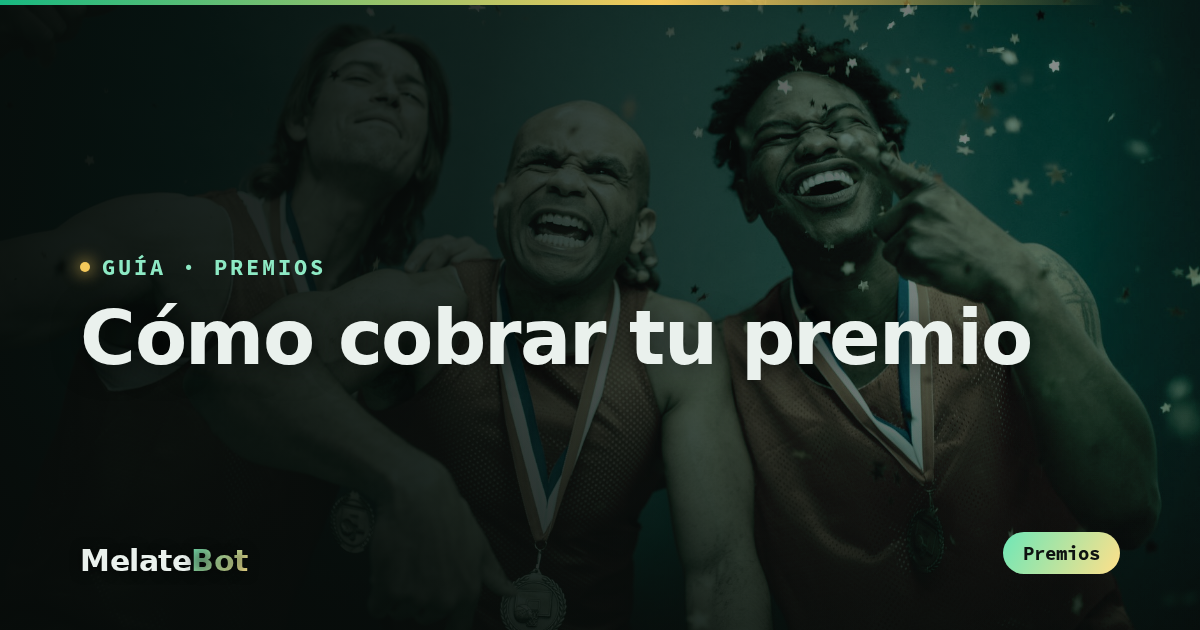 Cómo cobrar un premio de Melate: pasos y qué necesitas