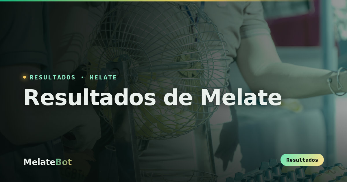Resultados de Melate: dónde consultarlos, horarios y cómo saber si ganaste
